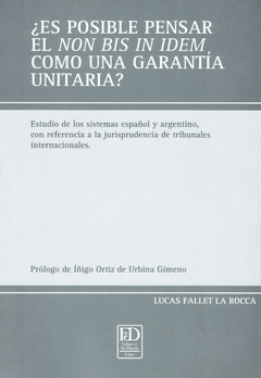 ¿Es posible pensar el non bis in idem como una garantía unitaria?