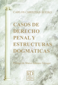 Casos de derecho penal y estructuras dogmáticas.