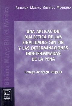 Una aplicación dialéctica de las finalidades sin fin y las determinaciones indeterminadas de la pena.