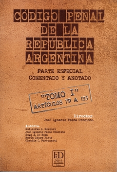 Código Penal de la RA. Parte Especial. Comentado y anotado. T 1.