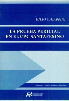 CHIAPPINI: LA PRUEBA PERICIAL EN EL CPC SANTAFECINO