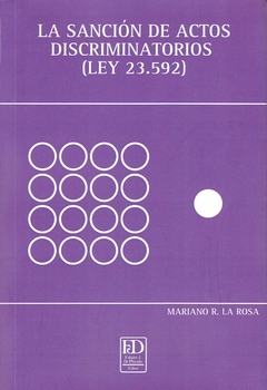 La sanción de actos discriminatorios. (Ley 23.592).