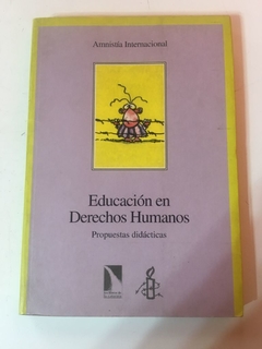 AMNISTIA INTERNACIONAL - EDUCACIÓN EN DERECHOS HUMANOS. PROPUESTAS DIDÁCTICAS