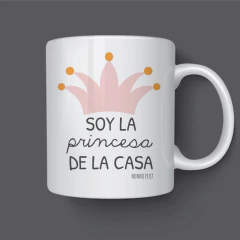 Taza SOY LA PRINCESA DE LA CASA