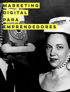 Marketing Digital para Emprendedores (4 encuentros) - comprar online