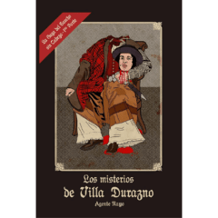 LOS MISTERIOS DE VILLA DURAZNO, 1ª parte de la Saga del Gaucho sin Cabeza