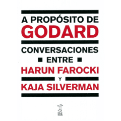 A PROPÓSITO DE GODARD. Conversaciones entre Harun Farocki y Kaja Silverman - comprar online