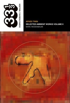 APHEX TWIN: SELECTED AMBIENT WORKS VOL II en internet