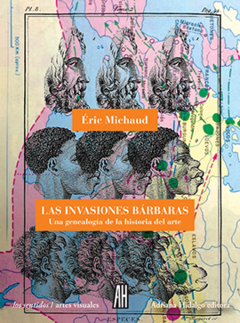LAS INVASIONES BÁRBARAS . Una genealogía de la historia del arte - comprar online