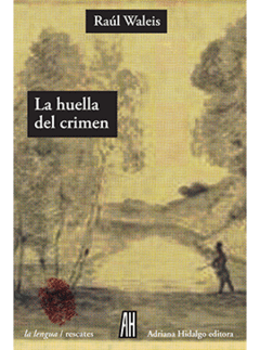 LA HUELLA DEL CRIMEN. La primera novela policial en lengua castellana en internet