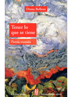 TENER LO QUE SE TIENE. Poesía reunida