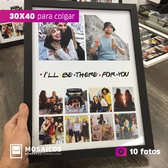 30x40 | x1 | FRIENDS | 10 Fotos