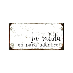La salida es para adentro