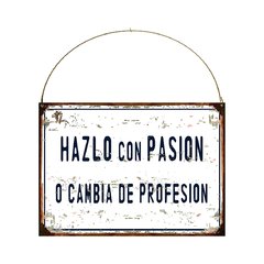 Hazlo con pasion o cambia de profesion