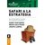 SAFARI A LA ESTRATEGIA - UNA VISITA GUIADA POR LA JUNGLA DEL MANAGEMENT ESTRATEGICO