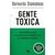 GENTE TOXICA
