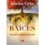 RAICES - ENCONTRAR ANCLAJE EN LA VIDA