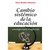 CAMBIO SISTEMATICO DE LA EDUCACION - ESTRATEGIA HACIA EL SIGLO XXI