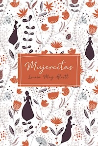 MUJERCITAS [TAPA FLOREADA] (COLECCION NARRATIVA FE - ALCOTT LOUISA MAY.