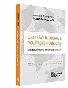 Decisão Judicial E Políticas Públicas - Limites, Controle E Medidas Judiciais