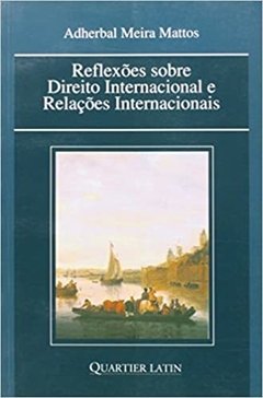 Reflexões Sobre Direito Internacional e Relações Internacionais
