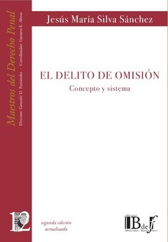 Silva Sánchez, Jesús María. - El delito de omisión. Concepto y sistema.