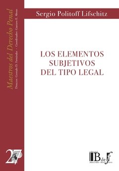 Politoff Lifschitz, Sergio. - Los elementos subjetivos del tipo legal.
