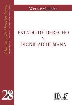 Maihofer, Werner. - Estado de derecho y dignidad humana.