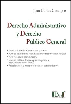 CASSAGNE, Juan Carlos. - Derecho Administrativo y Derecho Público General.