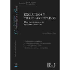 Cigüela Sola, Javier - Excluidos y transparentados. Del panóptico a la pantalla digital