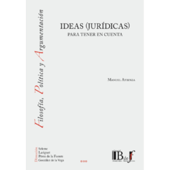 Atienza, Manuel - Ideas (jurídicas) para tener en cuenta