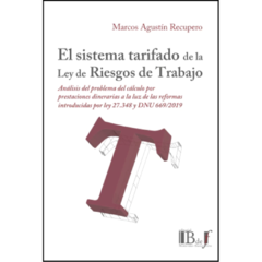 Recupero, Marcos Agustín - El sistema tarifado de la Ley de Riesgos de Trabajo.