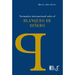 Souto, Miguel Abel - Normativa internacional sobre el blanqueo de dinero