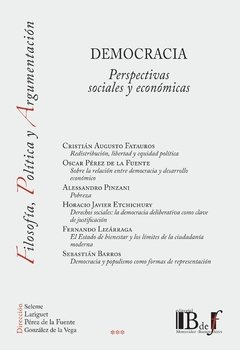 Fatauros, Cristián Augusto; Pérez de la Fuente, Oscar; Pinzani, Alessandro; Etchichury, Horacio Javier; Lizárraga, Fernando; Barros, Sebastián. - Democracia. Perspectivas sociales y económicas.