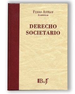 Ferro Astray, J. - Derecho societario.