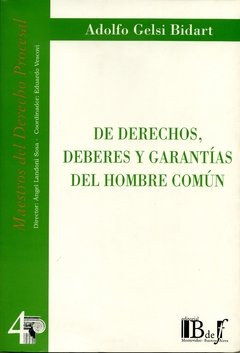 Gelsi Bidart, Adolfo. - De derechos, deberes y garantias del hombre común.
