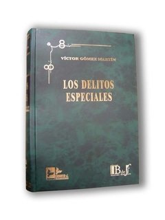 Gómez Martín, Víctor. - Los delitos especiales. - comprar online