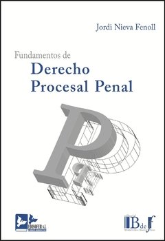 Nieva Fenoll, Jordi. - Fundamentos de Derecho procesal penal.