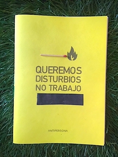 Queremos disturbios no trabajo