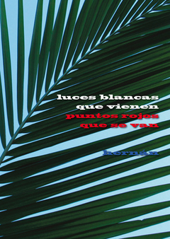 luces blancas que vienen puntos rojos que se van. hernán