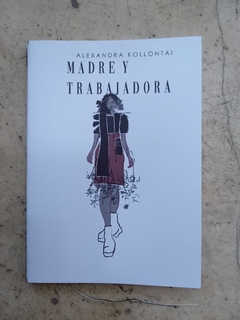 MADRE TRABAJADORA. ALEXANDRA KOLLONTAI