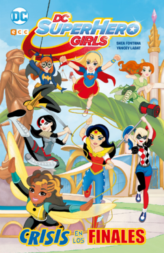 DC SUPER HERO GIRLS: CRISIS EN LOS FINALES TAPA BLANDA