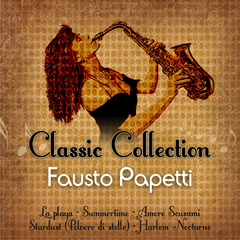 Fausto Papetti - Classic Collection