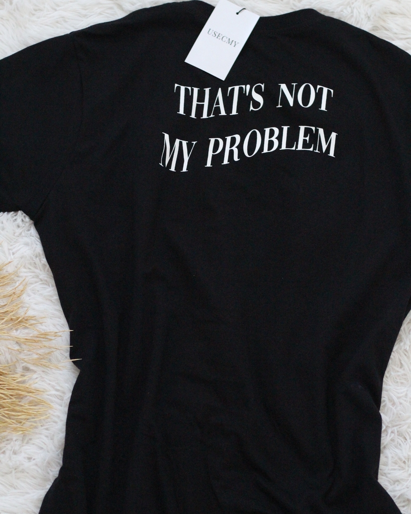 not my problem shirt