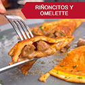 Riñoncitos y Omelette