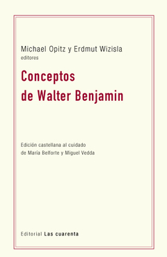 Conceptos de Walter Benjamin de Erdmut Wizisla y Michael Opitz (En papel)