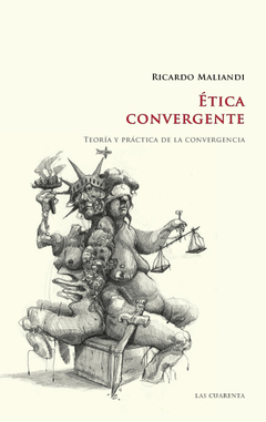 Ética convergente- Tomo III: Teoría y práctica de la convergencia de Ricardo Maliandi (En papel)