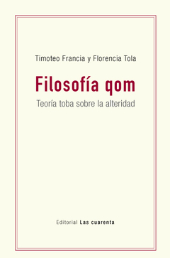 Filosofía qom de Florencia Tola y Timoteo Francia (En papel)