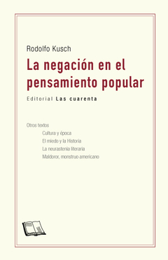 La negación en el pensamiento popular de Rodolfo Kusch (Digital)