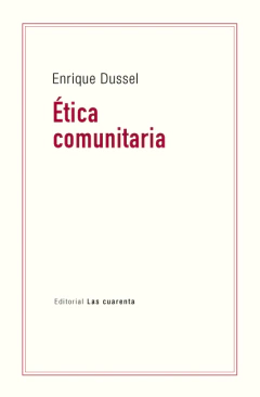 Ética comunitaria de Enrique Dussel (en Papel)